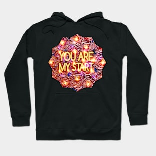 YOU ARE MY START Hoodie